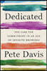 Dedicated: The Case for Commitment in an Age of Infinite Browsing