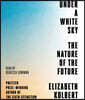 Under a White Sky: The Nature of the Future