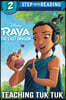 Teaching Tuk Tuk (Disney Raya and the Last Dragon)