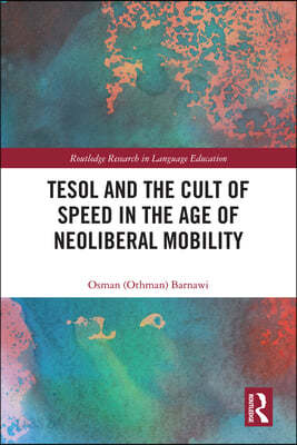 The TESOL and the Cult of Speed in the Age of Neoliberal Mobility