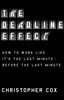 The Deadline Effect: How to Work Like It's the Last Minute--Before the Last Minute