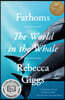 Fathoms: The World in the Whale