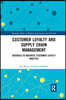 Customer Loyalty and Supply Chain Management