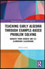 Teaching Early Algebra through Example-Based Problem Solving