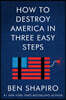 How to Destroy America in Three Easy Steps