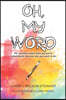 Oh, My Word: The insanely simple daily journal to intentionally become who you want to be