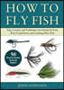 Absolute Beginner's Guide to Fly Fishing: Tips, Lessons, and Techniques for Tying Knots, Reading the Water, Casting, and Catching More Fish--50 Proven