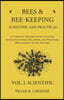 Bees and Bee-Keeping Scientific and Practical - A Complete Treatise on the Anatomy, Physiology, Floral Relations, and Profitable Management of the Hiv