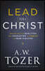 Lead Like Christ: Reflecting the Qualities and Character of Christ in Your Ministry