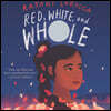 Red, White, and Whole: A Newbery Honor Award Winner