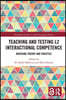 Teaching and Testing L2 Interactional Competence