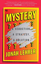 Mystery: A Seduction, a Strategy, a Solution