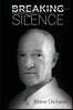 Breaking the Silence - The Untold Story, Steve Dickson Autobiography
