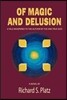 Of Magic and Delusion: A Tale Whispered to the Author by the One True God