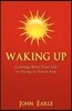 Waking Up: Learning What Your Life Is Trying to Teach You