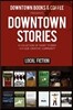 Downtown Stories: A Collection of Short Stories from Our Creative Community