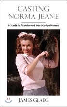 Casting Norma Jeane: A Starlet Is Transformed Into Marilyn Monroe