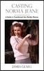 Casting Norma Jeane: A Starlet Is Transformed Into Marilyn Monroe