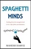 Spaghetti Minds: Tracking Down the Entangled Mind to Live a Life of Bliss and Abundance