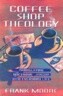 Coffee Shop Theology: Translating Doctrinal Jargon Into Everyday Life