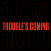 Royal Blood - Trouble's Coming (7 Inch Single LP)