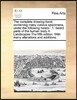 The Complete Drawing-Book; Containing Many Curious Specimens, Under the Following Heads: 1. Select Parts of the Human Body 4. Landscapes the Fifth Edi