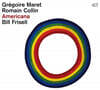 Gregoire Maret / Romain Collin / Bill Frisell (그레구아르 마레 / 로맹 콜랭 / 빌 프리셀) - Americana