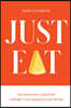 Just Eat: One Reporter's Quest for a Weight-Loss Regimen That Works
