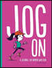 Jog on: A Journal for Women Who Run