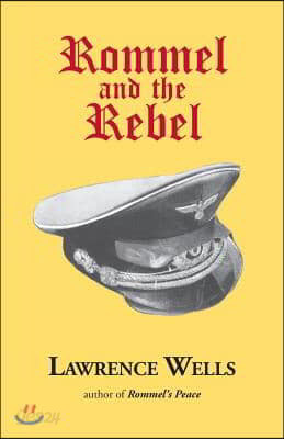 Rommel and the Rebel