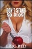 Don't Stand So Close
