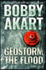 Geostorm The Flood: A Post Apocalyptic EMP Survival Thriller