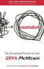 Essentialism: The Disciplined Pursuit of Less