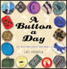 All Buttons Great and Small: A Compelling History of the Button, from the Stone Age to Today