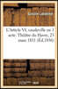 L'Article VI, Vaudeville En 1 Acte. Théâtre Du Havre, 23 Mars 1851