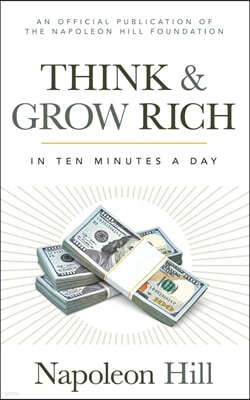Think and Grow Rich(r): In 10 Minutes a Day
