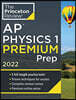 Princeton Review AP Physics 1 Premium Prep, 2022: 5 Practice Tests + Complete Content Review + Strategies & Techniques