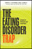The Eating Disorder Trap: A Guide for Clinicians and Loved Ones