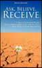 Ask, Believe, Receive - 7 Days to Increased Wealth, Better Relationships, and a Life You Love (...Even When It Seems Impossible)