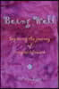 Being Well: Beginning the Journey of Integral Lifework
