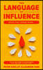 The Language of Influence: WORDS THAT CHANGE MINDS The 30 Patterns for Mastering the Language of Influence Psychology Analyze, People, Dark and p