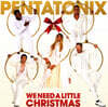Pentatonix (펜타토닉스) - We Need A Little Christmas
