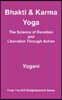 Bhakti and Karma Yoga - The Science of Devotion and Liberation Through Action