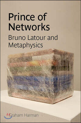 Prince of Networks: Bruno Latour and Metaphysics