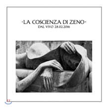 La Coscienza di Zeno (라 코스시엔자 디 제노) - Il Giro del Cappio - Dal Vivo 28.02.2016