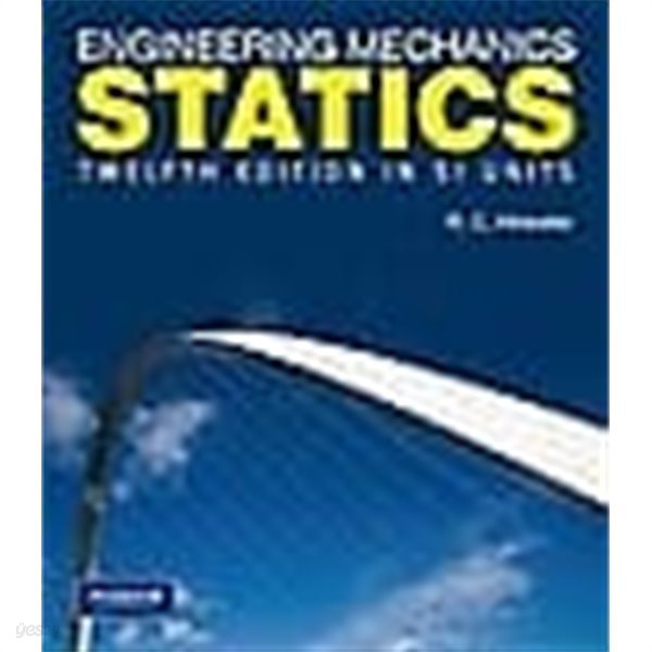 ENGINEERING MECHANICS STATICS /(TWELFTH EDITION IN SI UNITS/상세설명참조바람)