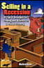 Selling in a Recession: 21 Tips and Strategies for Finding New Business in a Tough Economy, or Sales Prospecting Secrets, Sales Motivation, Negotiatin
