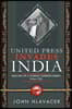 United Press Invades India: Memoirs of a Foreign Correspondent, 1944-1952