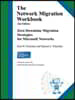 The Network Migration Workbook: Zero Downtime Migration Strategies for Windows Networks 2nd Edition