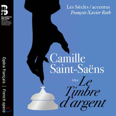 Francois-Xavier Roth 생상스: 오페라 '은종' (Saint-Saens: Le Timbre d'Argent) 